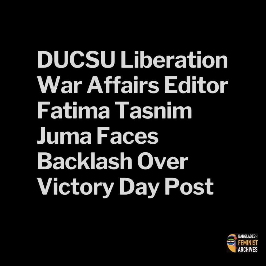 DUCSU Liberation War Affairs Editor Fatima Tasnim Juma Faces Backlash Over Victory Day&nbsp;Post