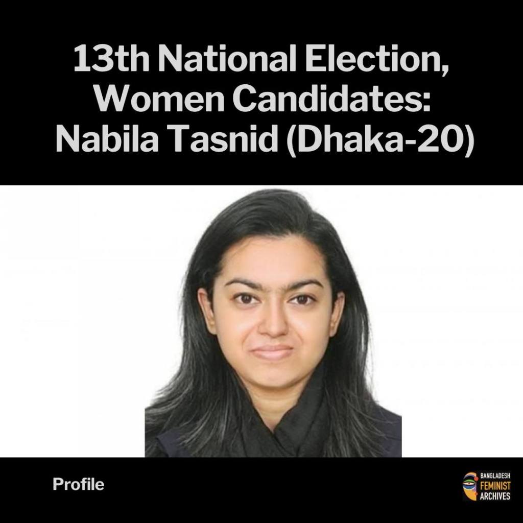 13th National Election, Women Candidates: Nabila Tasnid&nbsp;(Dhaka-20)